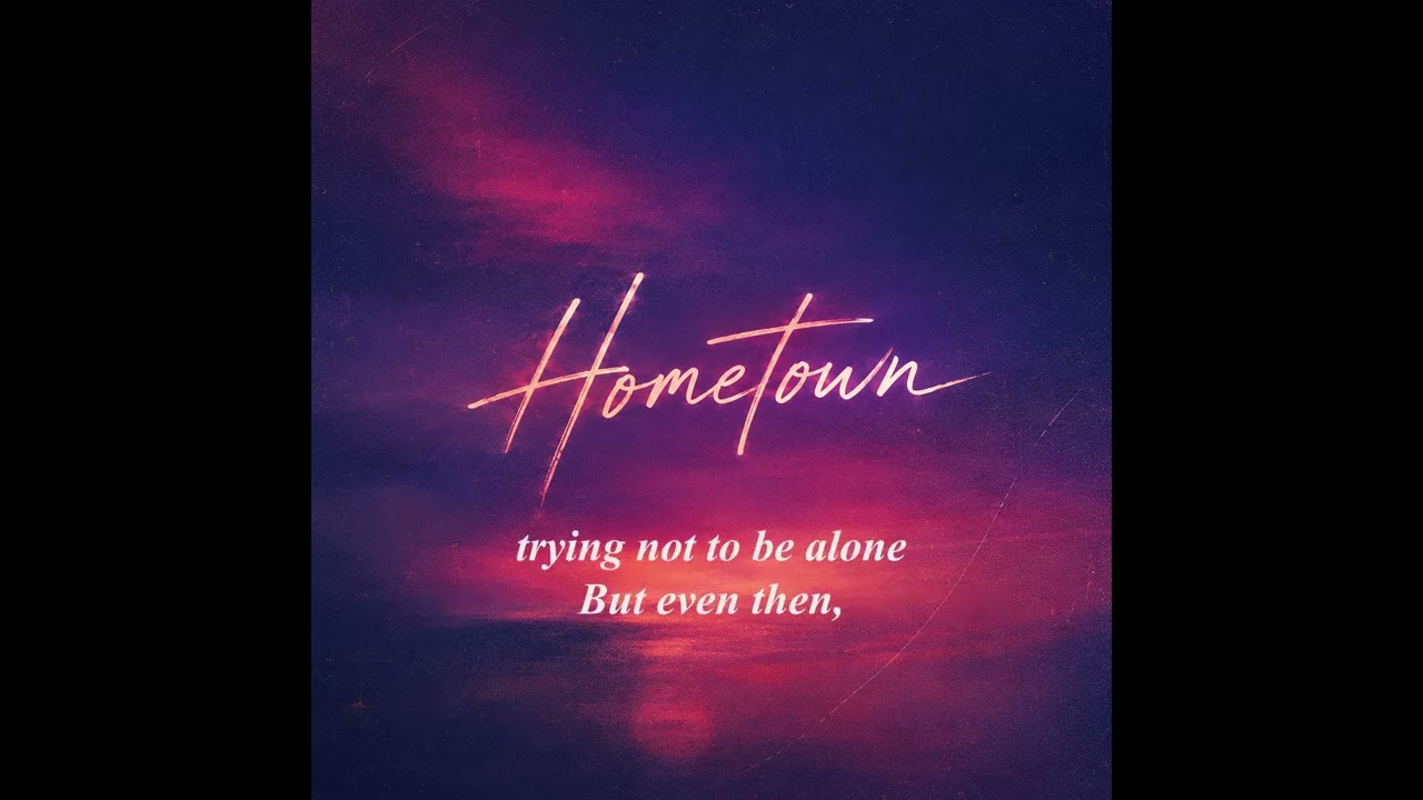 Hometown (Lyric Video) - YouTube