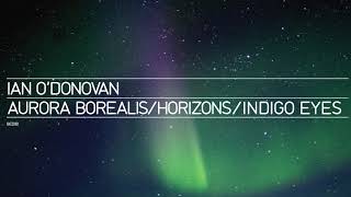 Ian O&#39;Donovan - Aurora Borealis (Original Mix) [Official Audio]