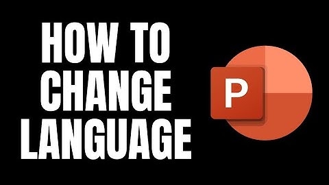 How To Change Language Powerpoint Tutorials 2024