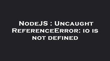 NodeJS : Uncaught ReferenceError: io is not defined