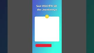 Soal OSN IPA SD 2023 dan Kunci Jawaban 1