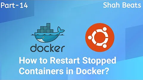 How to Restart Stopped Containers in Docker | Restarting Stopped Containers in Docker