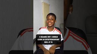 Mom gave me 4 reasons I should learn and entrepreneurship skill at 10 - Joella #Noincomenomarriage
