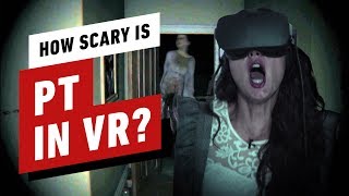 IGN Reacts to PT in VR