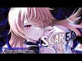 Nightcore - Scared - (Lyrics)