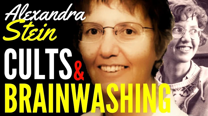 Cults & Brainwashing - Alexandra Stein, PhD (Cult Expert)