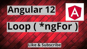 #12 Angular 12 For Loop | *ngFor
