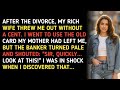AFTER THE DIVORCE, MY RICH WIFE THREW ME OUT WITHOUT A CENT. I WENT TO USE THE OLD CARD MY MOTHER