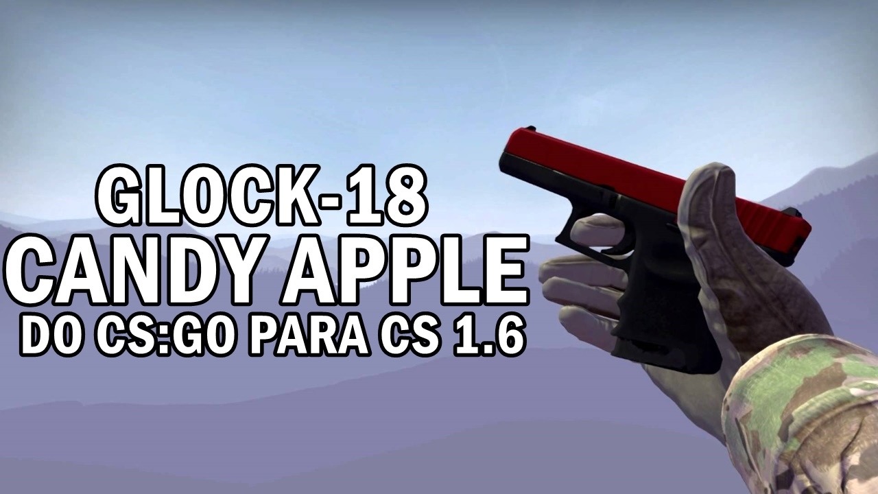 CS:GO GLOCK-18 CANDY APPLE v1 PARA CS 1.6[CT and T HANDS/FPS MASTER ...
