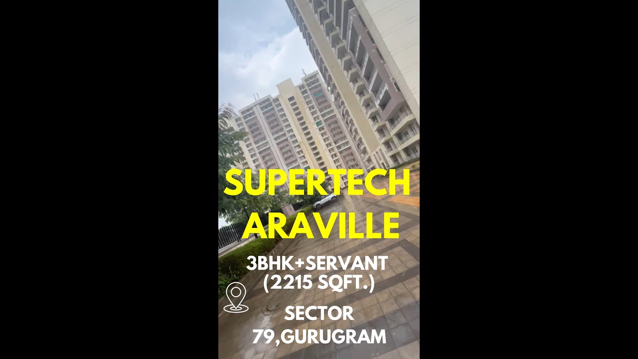 Supertech Araville Full Tour | 3BHK+ Servant | For Sale | Chandra Realtors | Best Property In Gurgao
