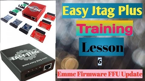 Easy Jtag Plus Training Lesson 6: The Ultimate Guide to Emmc Firmware FFU Update