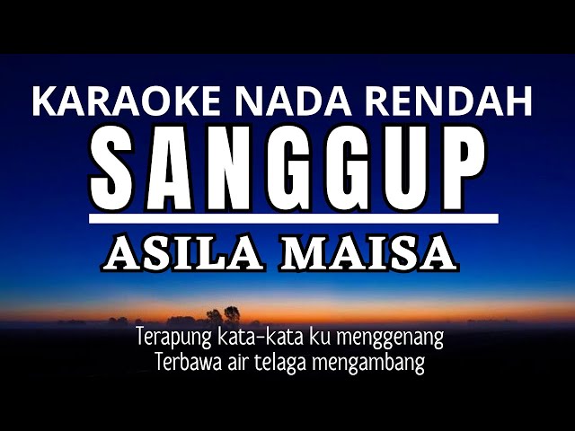 ASILA MAISA - SANGGUP (Karaoke Lower Key Nada Rendah Bm) class=