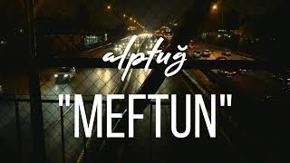 Alptuğ Karakaş - Meftun