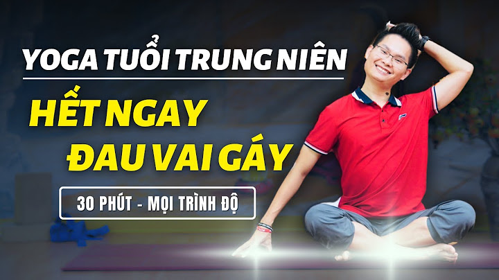 Bài tập chữa đau lưng vai gáy thoát vị năm 2024