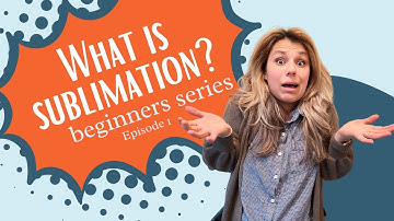 What is Sublimation? Intro to Dye Sublimation for Beginners- Sublimation Series #1