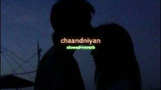 chaandniyan- 2 states (slowed reverb)