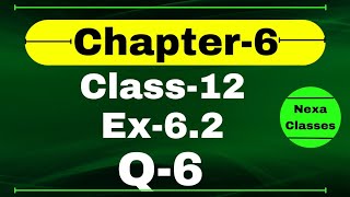 Class 12 Ex 6.2 Q6 Math | Chapter6 Class12 | Q6 Ex 6.2 Class 12 Math | Ex 6.2 Q6 Class 12 Math