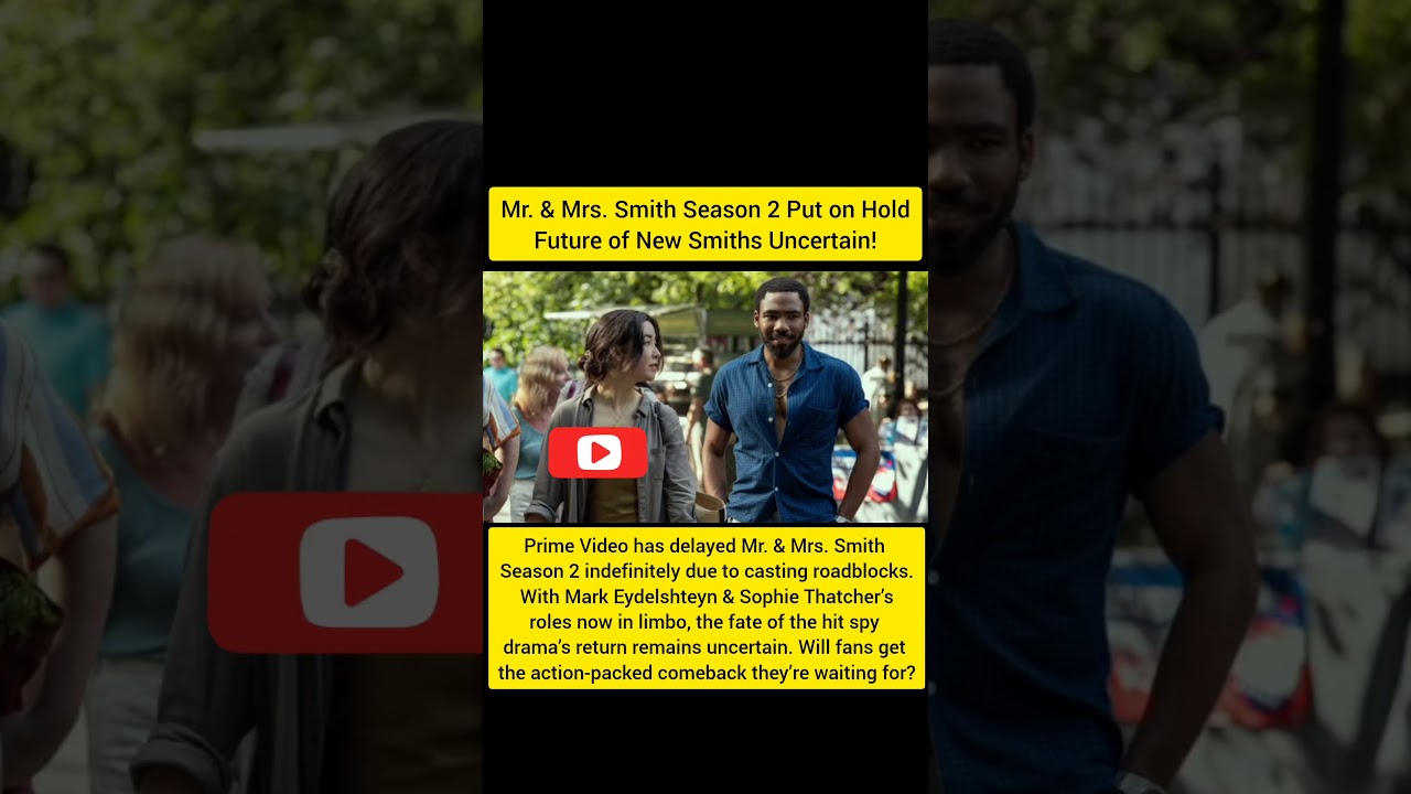 Mr. & Mrs. Smith Season 2 Delayed: Prime Video Confirms Casting Issues & Uncertain Release Date