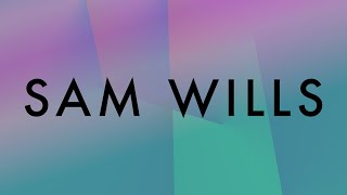 SAM WILLS ⚪️ playlist ⚪️ 28 songs