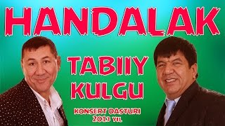 : Handalak - Tabiiy kulgu | konsert dasturi 2013