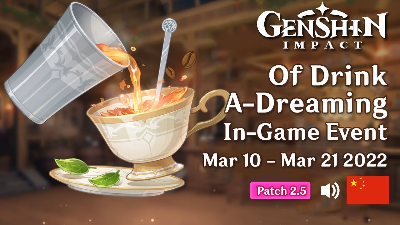 Event: Of Drink A-Dreaming 2022 | Chinese | Patch 2.5 | Genshin Impact