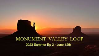 MONUMENT VALLEY SUNRISE &amp; JEEP RIDE-ALONG - Ep2  2023 Summer Adventure