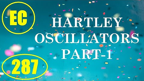 ElexCkts | Lecture-287 | Hartley Oscillators Part-1