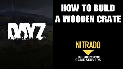 Beginners Guide: How To Make / Craft / Build A Wooden Storage Box Crate Chest In DayZ (PS4 Gameplay)