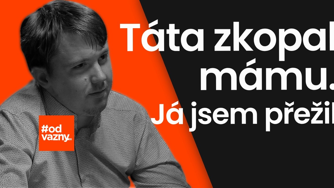 Táta zkopal mámu ze schodů. Já jsem přežil – a učím se milovat | Jan Barášek #odvážný