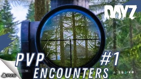 DayZ PvP Encounters #1 Official Ps5