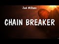 Chain Breaker - Zach Williams (Lyrics) - Chain Breaker, God&#39;s Not Dead, Who You Say I Am