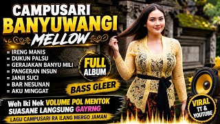 CAMPURSARI BANYUWANGI MELLOW FULL ALBUM IRENG MANIS | TEMAN NGOPI DAN SANTAI