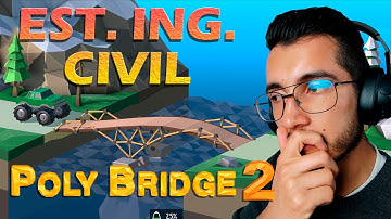 Civil Engineering student builds bridges at Poly Bridge 2