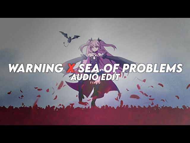 warning x sea of problems - mc orsen, glichery [edit audio] class=