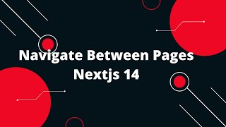 Next.js 14 Tutorial #5 Mastering Page Navigation in Next.js 14