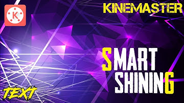 SMART TEXT SHINING EFFECT IN KINEMASTER 🥰