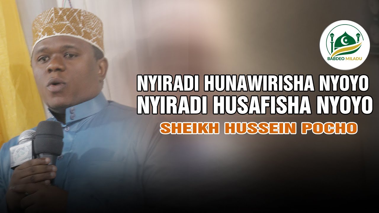 NYIRADI HIZI ZINASAFISHA NYOYO | MADHAMBI YALIYOKUA YA WAZI - SHEIKH HUSSEIN POCHO