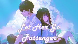 Passenger | Let Her Go | Nightcore Lyrics
