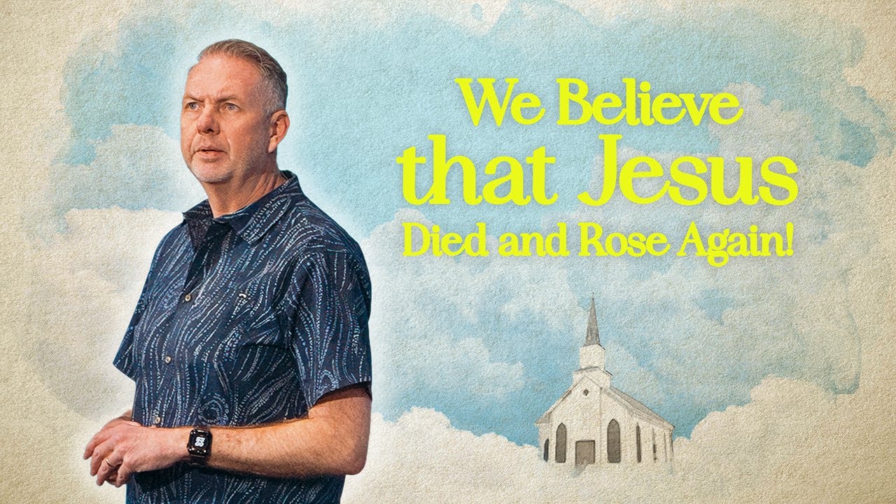 We Believe that Jesus Died and Rose Again! | Todd Arnett - YouTube