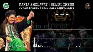 TONDO TRESNO  SATU HATI SAMPAI MATI  SEMUT IRENG MAFIA SHOLAWAT Abah Ali Gondrong