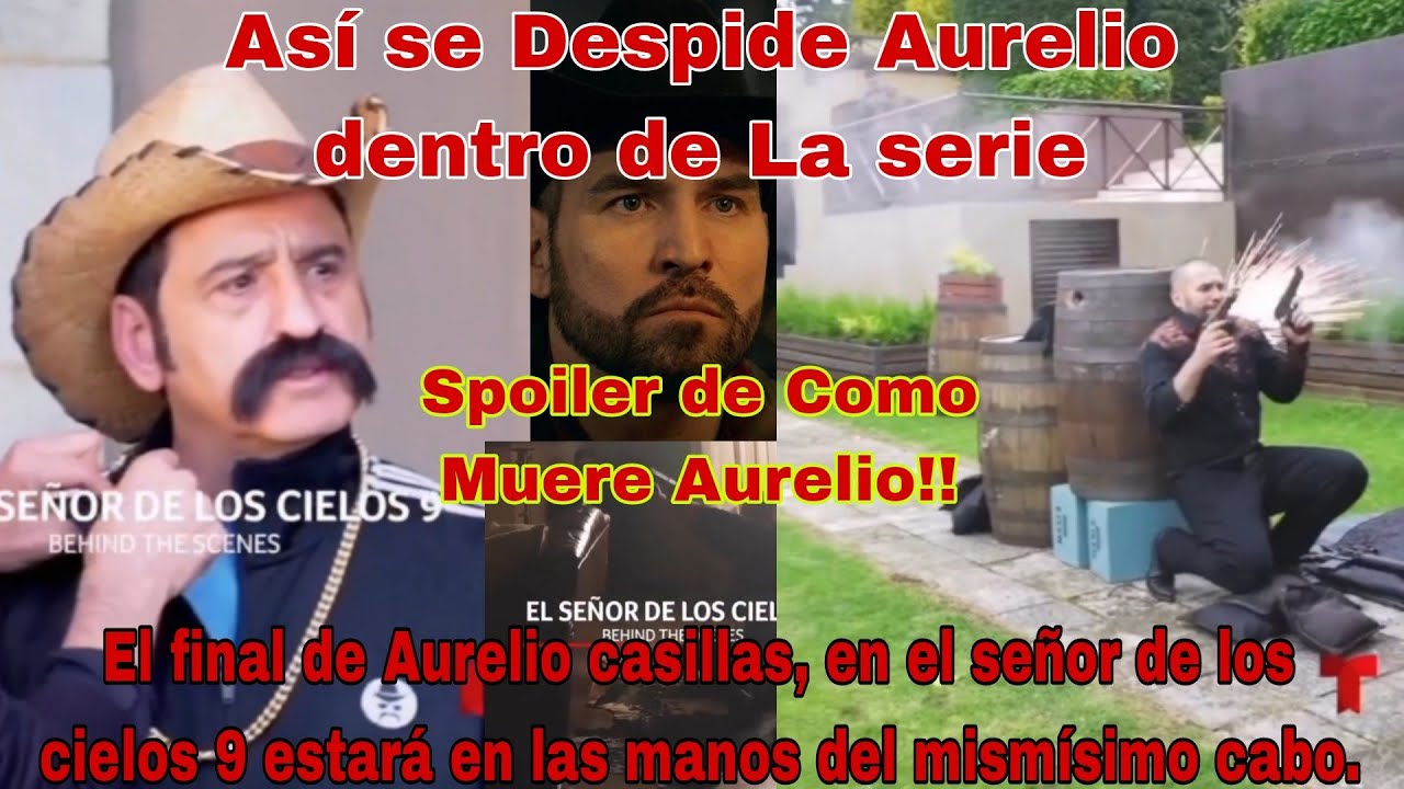 El final de Aurelio casillas, en el señor de los cielos 9 estará en las ...
