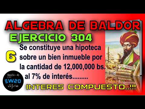Interés compuesto - Algebra de Baldor Desde Cero - Ejercicio 304 6