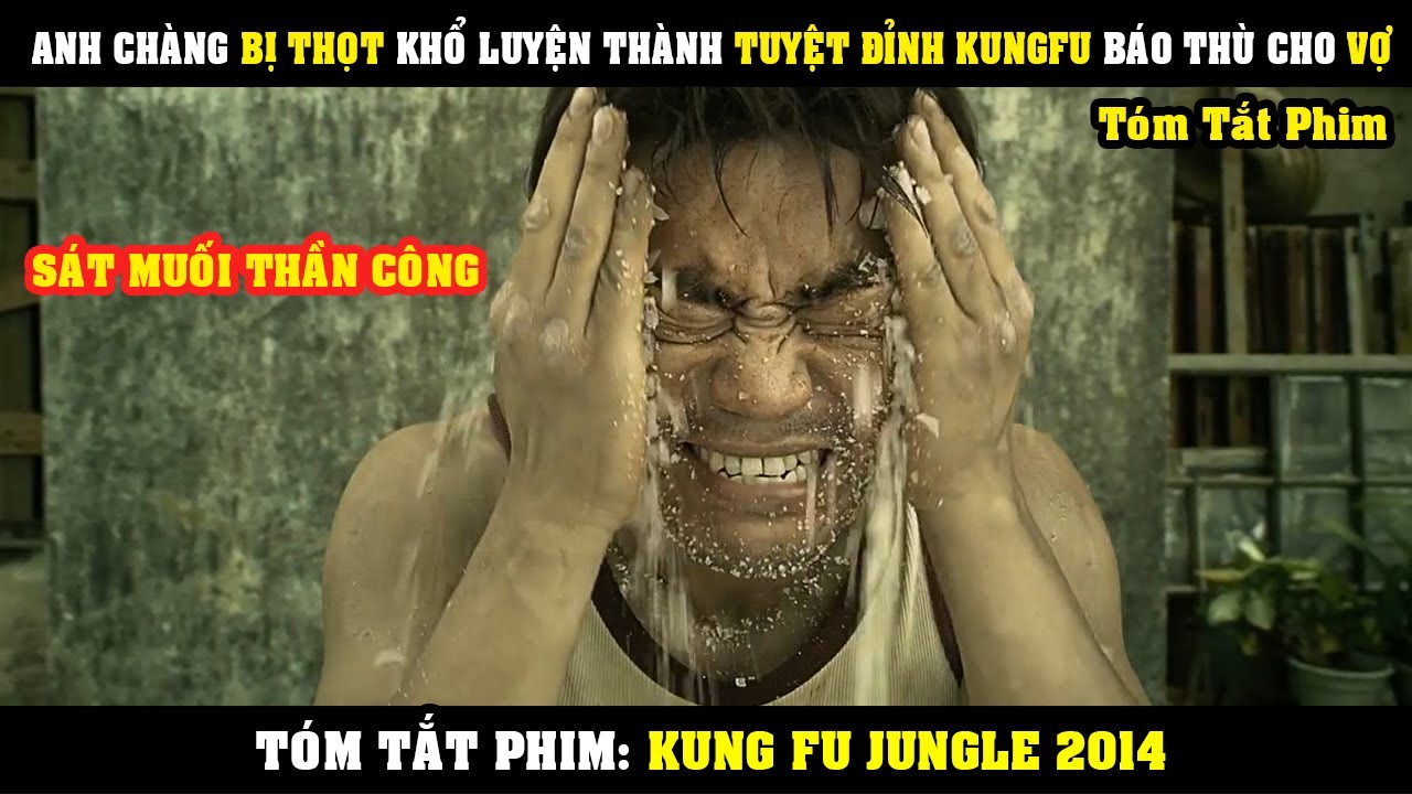 ⁣[Review Phim] Anh Chàng BỊ THỌT Khổ Luyện Thành Tuyệt Đỉnh KungFu Báo Thù Cho Vợ  | Kung Fu Jungle