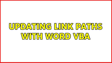 Updating link paths with Word VBA