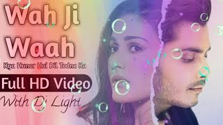 Wah Ji Waah -(Official Video) New Hindi Bewafai Song | With Dj Light Thumb