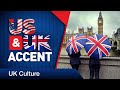 UK Culture | US and UK Accent | British vs American Accents | Improve Your Accent