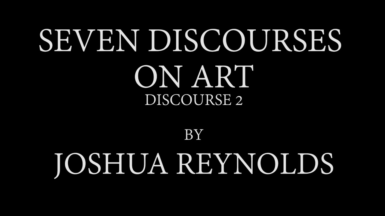 Seven Discourses on Art by Joshua Reynolds: Discourse 2 of 7 Audio Recording