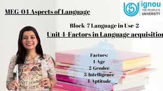 Unit 4-Factors in Language acquisition Block 7 - Language in use2 IGNOU MEG 4- Aspects of Language