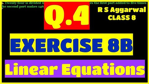 Q.4 - EXERCISE 8B - Chapter 8 Linear Equations - CLASS 8 - R S Aggarwal Maths Solutions