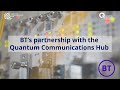 Bts partnership with the quantum communications hub